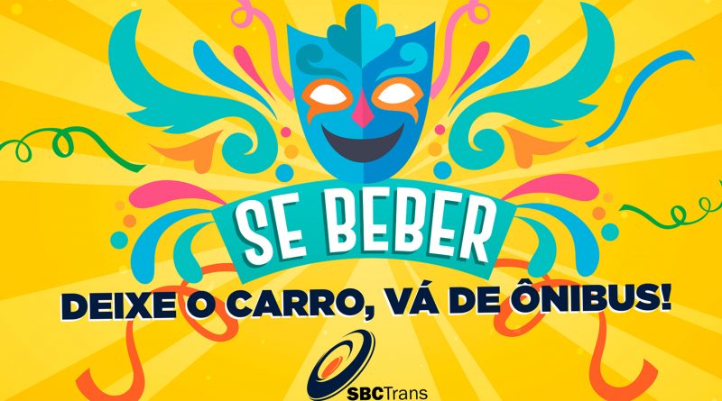 Para reduzir acidentes de trânsito no carnaval, SBCTrans lança campanha se beber, vá de ônibus