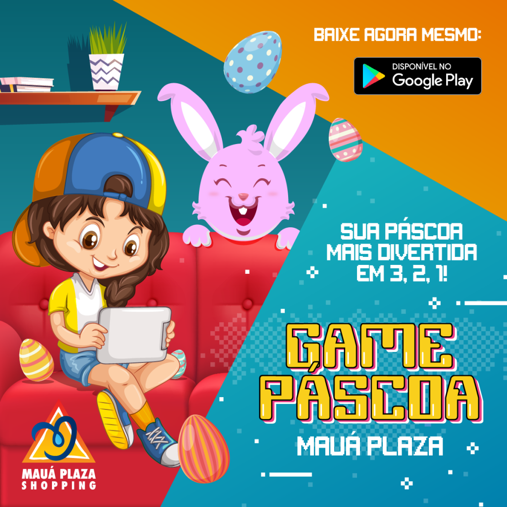 “Game Páscoa Mauá Plaza” é novidade para a criançada