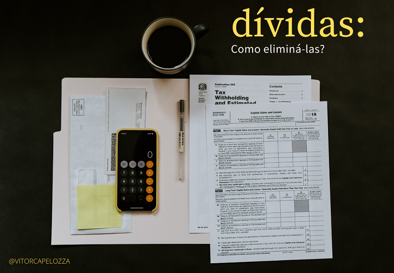 DÍVIDAS: COMO ELIMINÁ-LAS DE SUA VIDA!