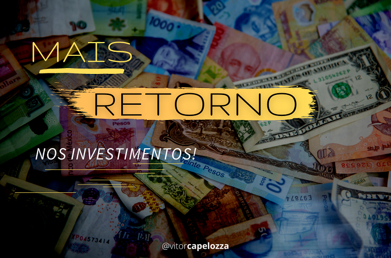 MAIS RETORNO NOS INVESTIMENTOS